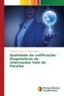 Image for Qualidade da codificacao : Diagnosticos de internacoes Vale do Paraiba