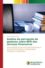 Image for Analise da percepcao de gestores sobre BPO dos servicos financeiros