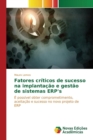 Image for Fatores criticos de sucesso na implantacao e gestao de sistemas ERP&#39;s