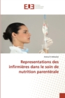 Image for Representations des infirmieres dans le soin de nutrition parenterale