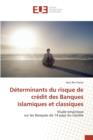 Image for Determinants Du Risque de Credit Des Banques Islamiques Et Classiques
