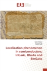 Image for Localization phenomenon in semiconductors; InGaAs, BGaAs and BInGaAs