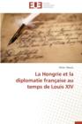 Image for La Hongrie Et La Diplomatie Fran aise Au Temps de Louis XIV