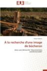 Image for A La Recherche d&#39;Une Image de Bucheron