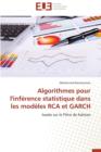 Image for Algorithmes Pour l&#39;Inf rence Statistique Dans Les Mod les RCA Et Garch