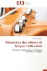 Image for Robustesse Des Crit res de Fatigue Multi-Axiale