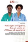 Image for Pathologies Enregistr es Dans Un Service Orl d&#39;Afrique Sub Saharienne