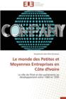 Image for Le Monde Des Petites Et Moyennes Entreprises En Cote d&#39;Ivoire