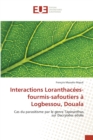 Image for Interactions Loranthacees-fourmis-safoutiers a Logbessou, Douala