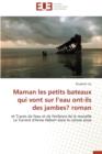 Image for Maman Les Petits Bateaux Qui Vont Sur l&#39;Eau Ont-Ils Des Jambes? Roman
