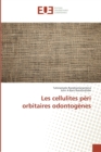 Image for Les cellulites peri orbitaires odontogenes