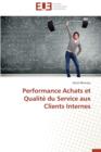 Image for Performance Achats Et Qualit  Du Service Aux Clients Internes