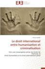 Image for Le Droit International Entre Humanisation Et Criminalisation