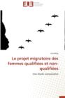 Image for Le Projet Migratoire Des Femmes Qualifiees Et Non-Qualifiees