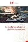 Image for Le fondamental dans la Science Economique
