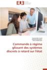 Image for Commande A Regime Glissant Des Systemes Discrets A Retard Sur l&#39;Etat