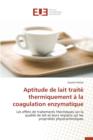 Image for Aptitude de Lait Traite Thermiquement A La Coagulation Enzymatique
