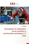 Image for Conception Et R alisation d&#39;Une Machine   Commande Num rique   3 Axes