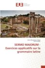 Image for Sermo Maiorum - Exercices Applicatifs Sur La Grammaire Latine