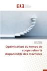 Image for Optimisation Du Temps de Coupe Selon La Disponibilit  Des Machines