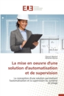 Image for La Mise En Oeuvre d&#39;Une Solution d&#39;Automatisation Et de Supervision