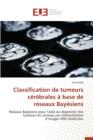 Image for Classification de Tumeurs Cerebrales A Base de Reseaux Bayesiens