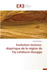 Image for Evolution Tectono-Diapirique de la Region de Fej Lahdoum-Dougga