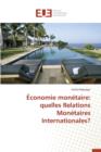 Image for Economie Monetaire : Quelles Relations Monetaires Internationales?