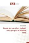 Image for Etude Du Transfert Radiatif Non Gris Par Le Modele Slw