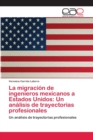 Image for La migracion de ingenieros mexicanos a Estados Unidos