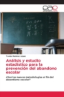 Image for Analisis y estudio estadistico para la prevencion del abandono escolar
