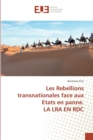 Image for Les Rebellions transnationales face aux Etats en panne. LA LRA EN RDC