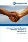 Image for Afrique, France, Europe, Histoire, Peuples Et Rencontres
