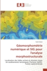 Image for Geomorphometrie Numerique Et Sig Pour Lanalyse Morphostructurale