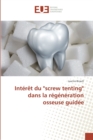 Image for Interet du &quot;screw tenting&quot; dans la regeneration osseuse guidee