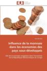 Image for Influence de la Monnaie Dans Les  conomies Des Pays Sous-D velopp s