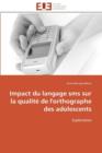 Image for Impact Du Langage SMS Sur La Qualit  de l&#39;Orthographe Des Adolescents