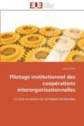 Image for Pilotage Institutionnel Des Coop rations Interorganisationnelles
