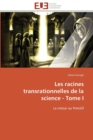 Image for Les racines transrationnelles de la science - tome i