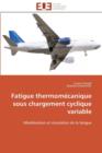 Image for Fatigue Thermom canique Sous Chargement Cyclique Variable