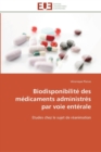 Image for Biodisponibilite des medicaments administres par voie enterale