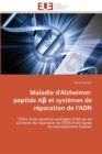 Image for Maladie d&#39;alzheimer : peptide a et systemes de reparation de l&#39;adn