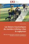 Image for Les L sions Traumatiques Du Membre Inf rieur Chez Le Rugbyman