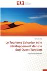 Image for Le Tourisme Saharien Et Le D veloppement Dans Le Sud-Ouest Tunisien