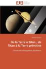 Image for de la Terre   Titan, de Titan   La Terre Primitive