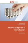 Image for Pharmacologie de la Reproduction