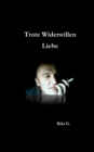 Image for Trotz Widerwillen Liebe