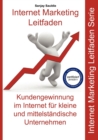 Image for Internet Marketing Mittelstand (KMU) : Internet Marketing Leitfaden fur kleine und mittelstandische Unternehmen