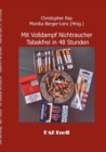 Image for Mit Volldampf Nichtraucher * Tabakfrei in 48 Stunden