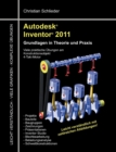 Image for Autodesk Inventor 2011 : Grundlagen in Theorie und Praxis - Viele Praktische UEbungen am Konstruktionsobjekt 4-Takt-Motor